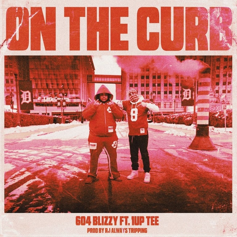 On The Curb - 604Blizzy feat. 1Up Tee